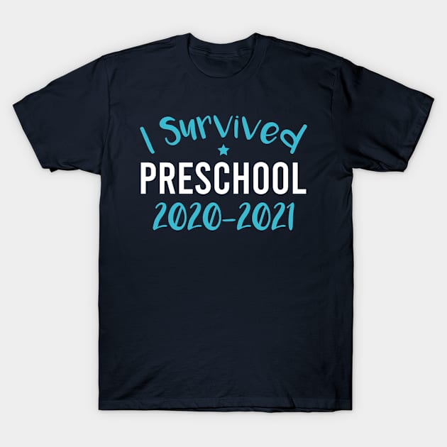 I Survived Preschool 2020-2021 preschool graduation T-Shirt by FOZClothing